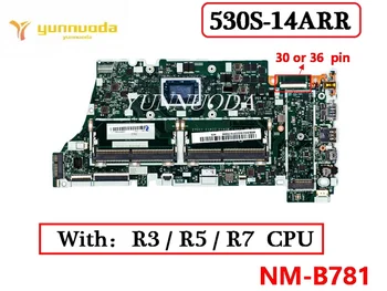 NM-B781 Для Lenovo Yoga 530-14ARR 530S-14ARR FLEX 6-14ARR Материнская плата ноутбука с процессором R3-2200U R5-2500U R7-2700U Протестирована на 100%