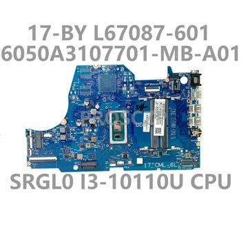 Для HP 17-BY L67087-001 L67087-501 L67087-601 Материнская плата ноутбука 6050A3107701-MB-A01 (A1) с процессором SRGL0 I3-10110U 100% протестирована нормально