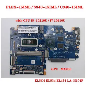Для Lenovo IdeaPad FLEX-15IML S340-15IML C340-15IML материнская плата ноутбука LA-H104P с процессором I5-10210U/i7 10510U GPU MX230 100% тест