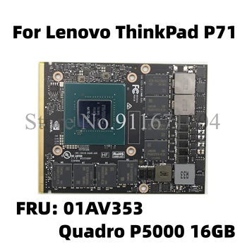 Оригинальный FRU: 01AV353 Для Lenovo ThinkPad P71 Видеокарта VGA плата Quadro P5000 16GB MXM N17E-Q5-A1 GDDR5